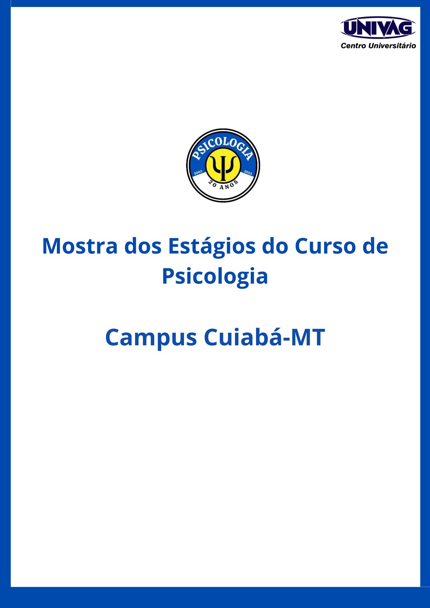 					Visualizar v. 6 (2026): VI Mostra dos Estágios do Curso de Psicologia do Univag
				